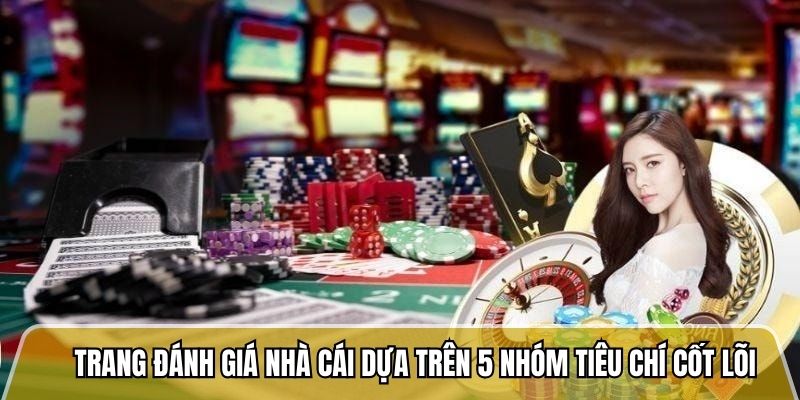 Topnhacai.in.net – Trang đánh giá nhà cái dựa trên 5 nhóm tiêu chí cốt lõi